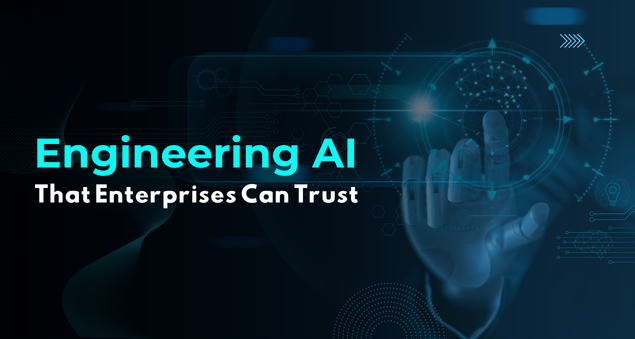 Engineering AI That Enterprises Can Trust 